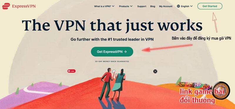 Bạn hãy nhấn vào ô Get ExpressVPN hoặc Get Started