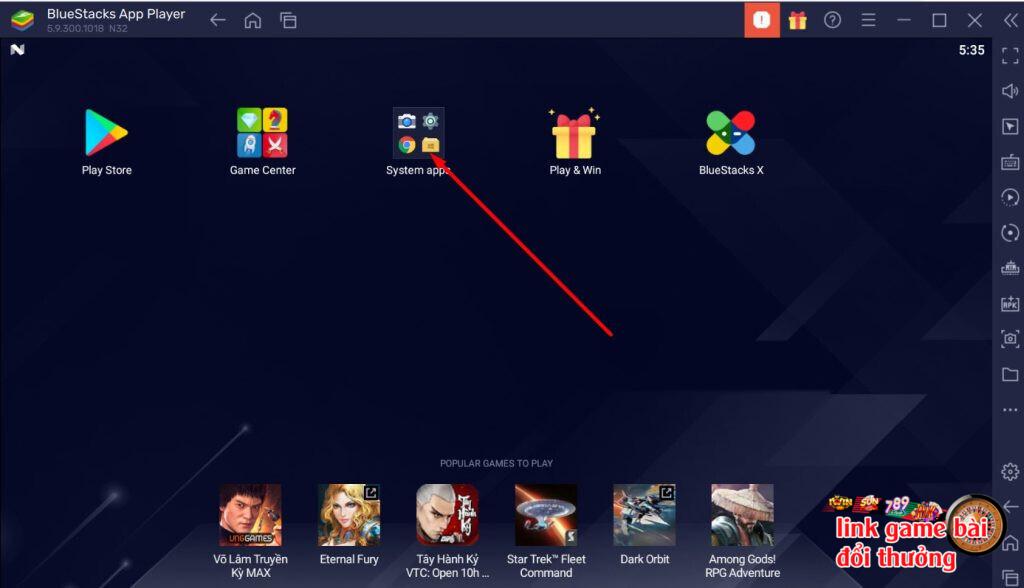 Truy cập vào giao diện trang chủ của Bluestacks và bấm chọn System app